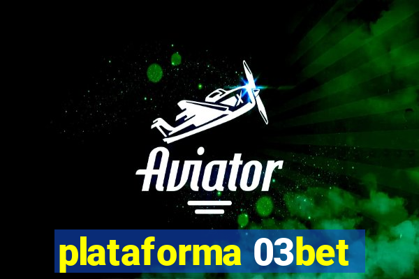 plataforma 03bet